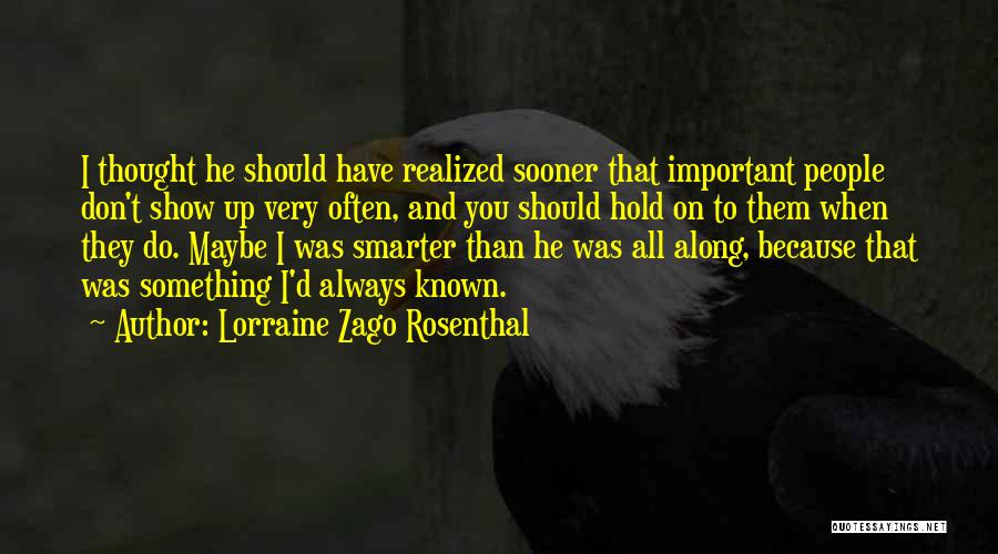 Should Have Realized Quotes By Lorraine Zago Rosenthal