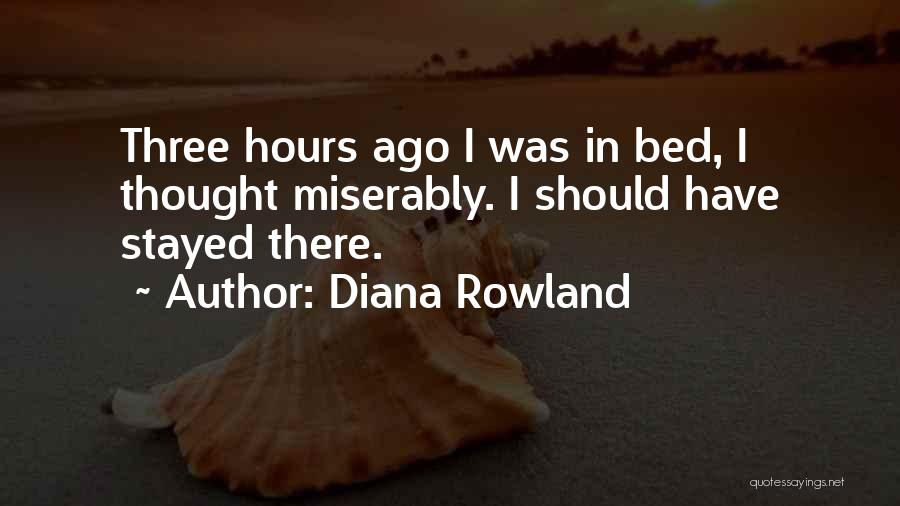 Should Have Stayed In Bed Quotes By Diana Rowland