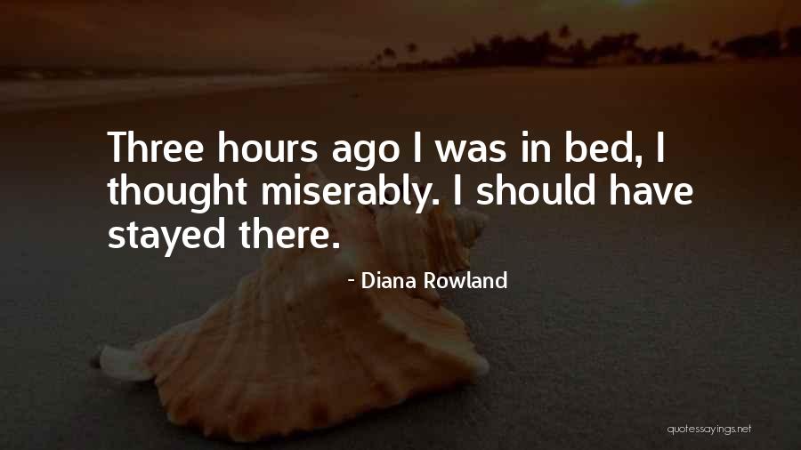 Should Have Stayed In Bed Quotes By Diana Rowland