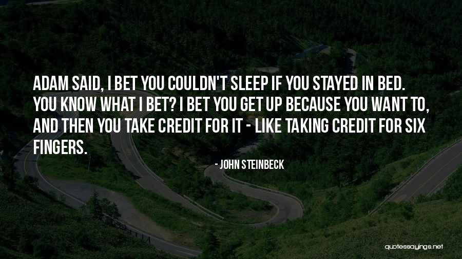 Should Have Stayed In Bed Quotes By John Steinbeck