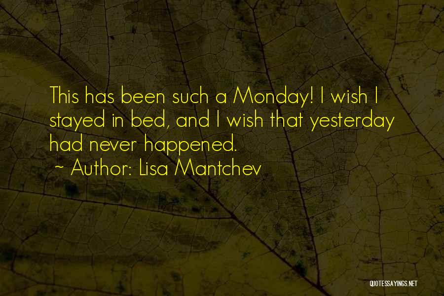Should Have Stayed In Bed Quotes By Lisa Mantchev