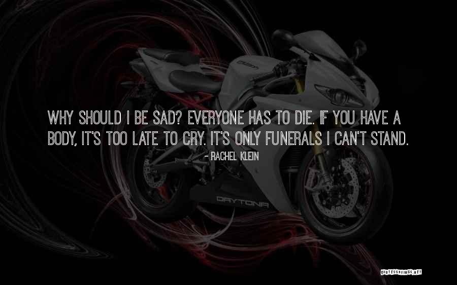 Should I Cry Quotes By Rachel Klein Should I Cry Quotes By Rachel Klein