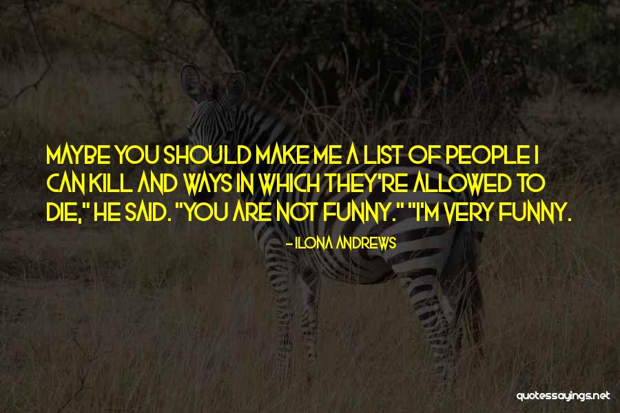 Should I Die Quotes By Ilona Andrews Should I Die Quotes By Ilona Andrews