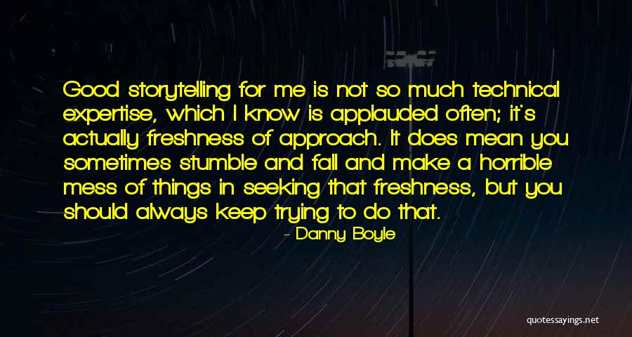 Should I Keep Trying Quotes By Danny Boyle Should I Keep Trying Quotes By Danny Boyle