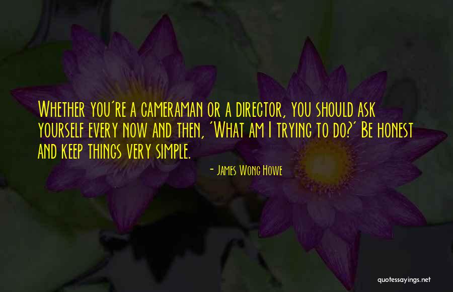 Should I Keep Trying Quotes By James Wong Howe Should I Keep Trying Quotes By James Wong Howe