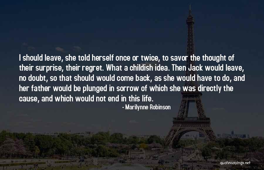 Should I Leave Quotes By Marilynne Robinson