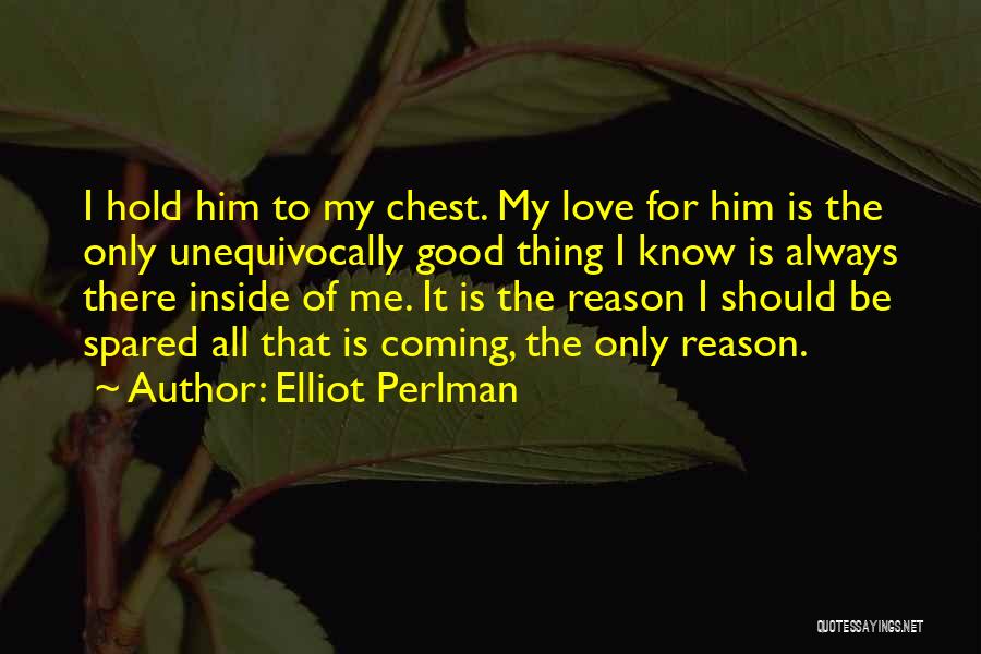 Should I Love Him Quotes By Elliot Perlman