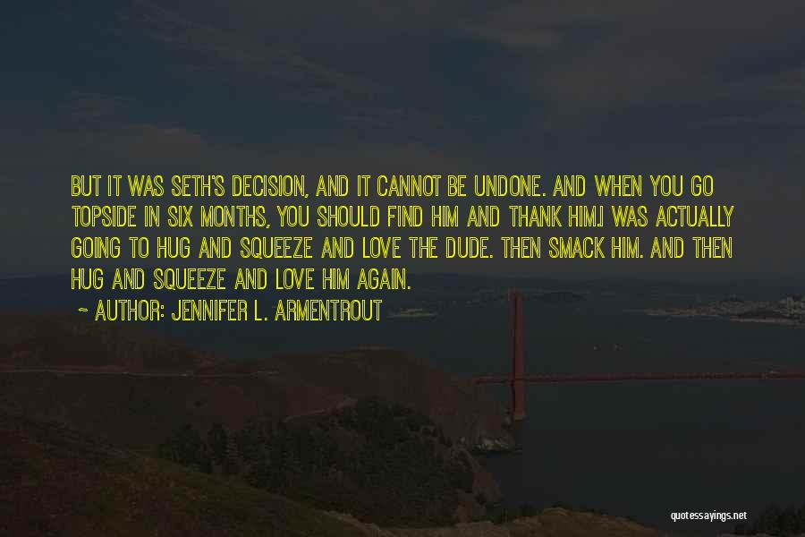 Should I Love Him Quotes By Jennifer L. Armentrout