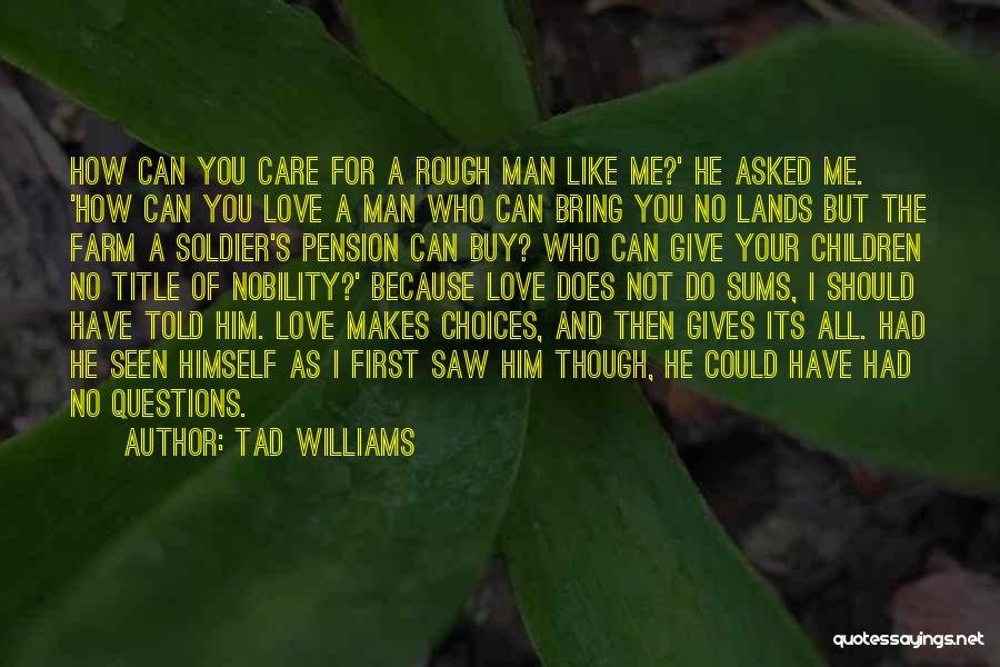 Should I Love Him Quotes By Tad Williams