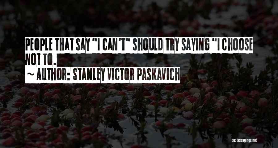 Should I Try Quotes By Stanley Victor Paskavich