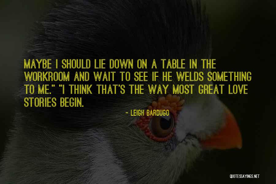 Should I Wait Quotes By Leigh Bardugo Should I Wait Quotes By Leigh Bardugo