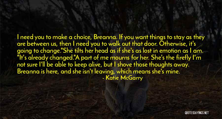 Should I Walk Away Or Stay Quotes By Katie McGarry