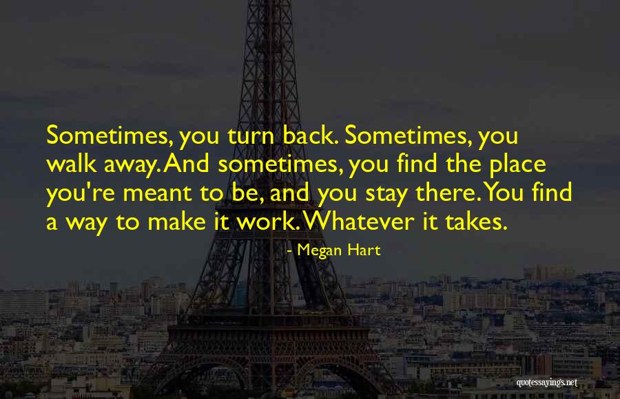 Should I Walk Away Or Stay Quotes By Megan Hart Should I Walk Away Or Stay Quotes By Megan Hart