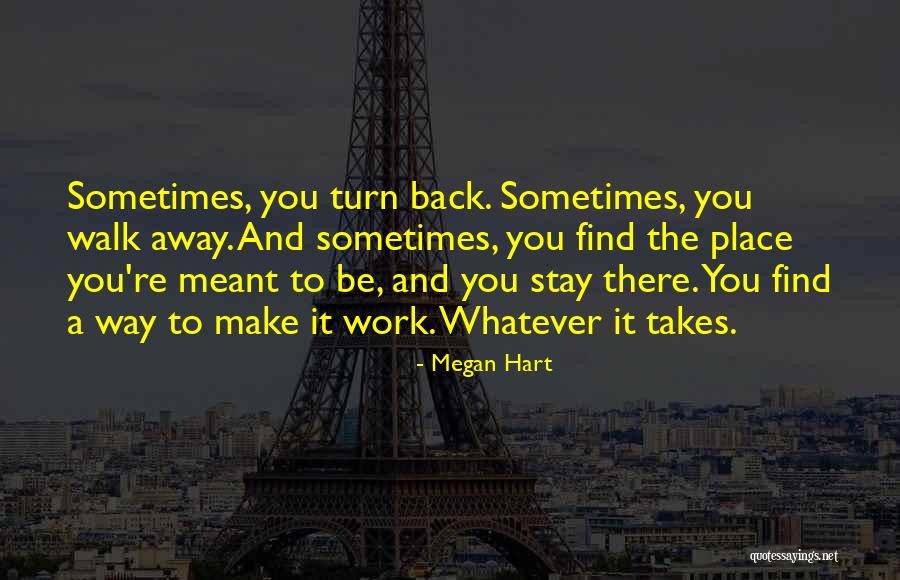 Should I Walk Away Or Stay Quotes By Megan Hart