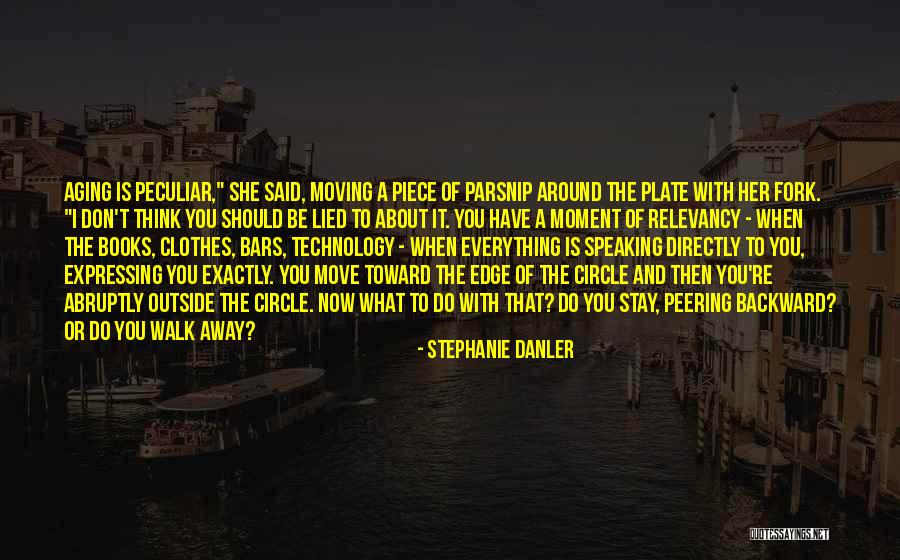 Should I Walk Away Or Stay Quotes By Stephanie Danler