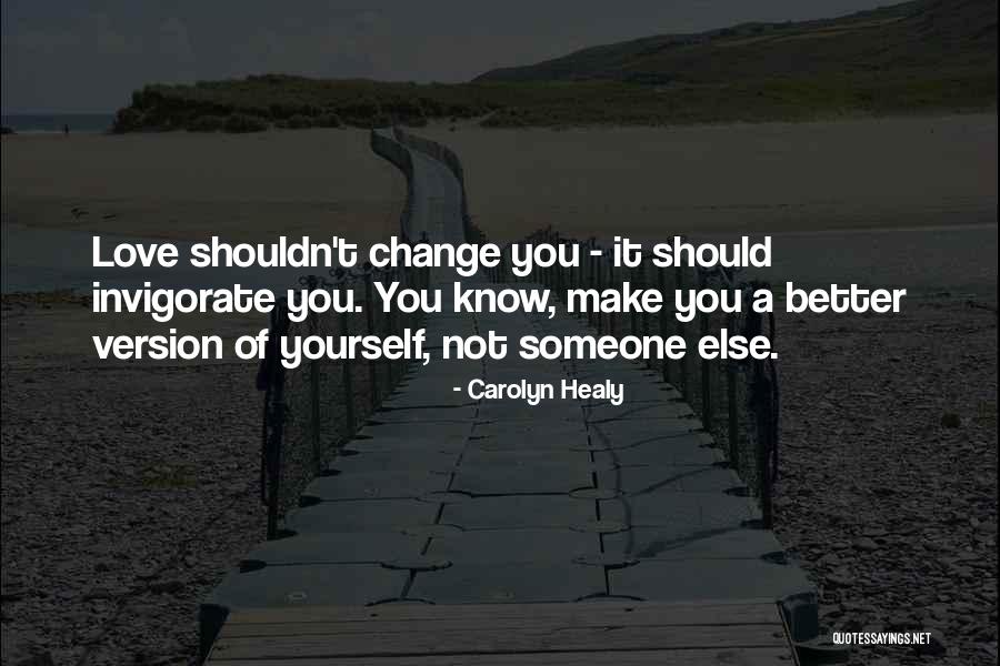 Should Know Better Quotes By Carolyn Healy Should Know Better Quotes By Carolyn Healy