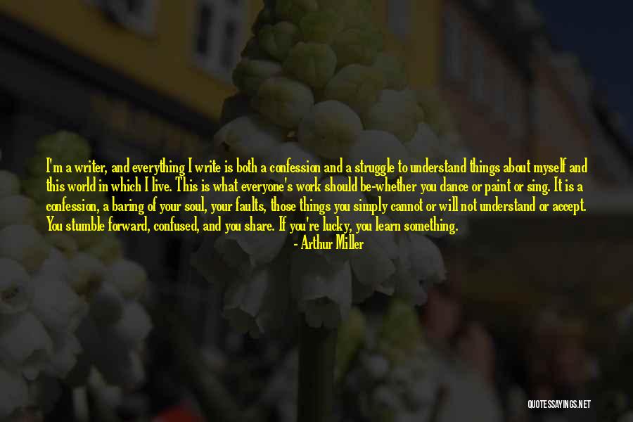 Should Learn Something Quotes By Arthur Miller Should Learn Something Quotes By Arthur Miller