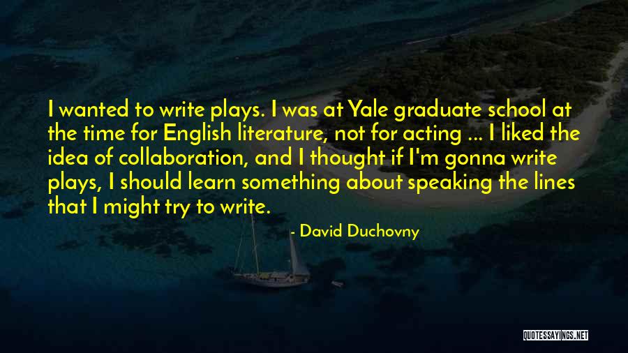 Should Learn Something Quotes By David Duchovny Should Learn Something Quotes By David Duchovny