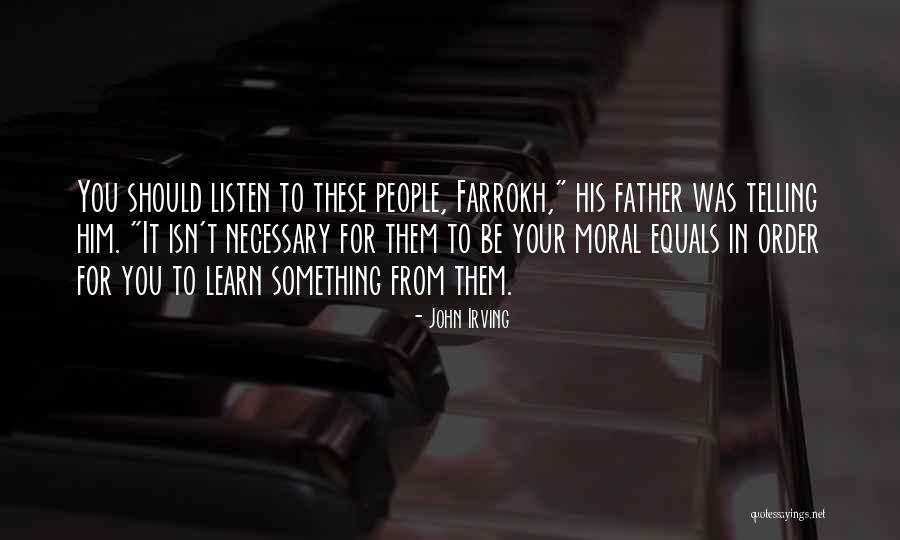 Should Learn Something Quotes By John Irving Should Learn Something Quotes By John Irving