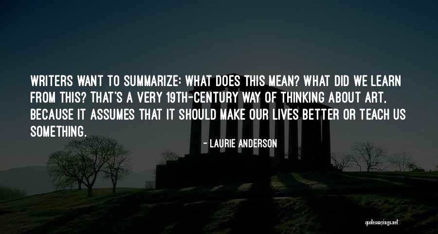 Should Learn Something Quotes By Laurie Anderson Should Learn Something Quotes By Laurie Anderson