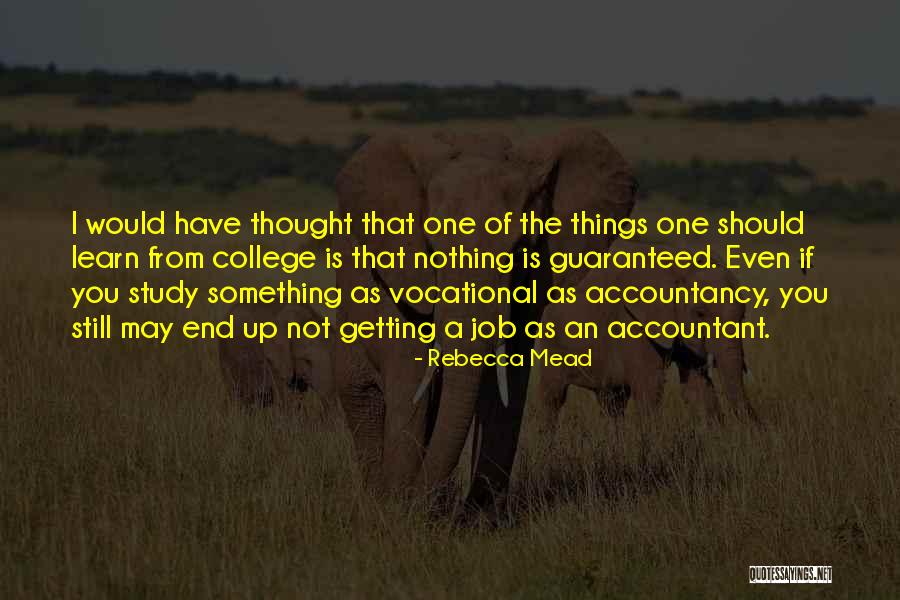 Should Learn Something Quotes By Rebecca Mead Should Learn Something Quotes By Rebecca Mead