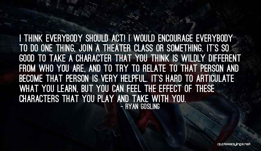 Should Learn Something Quotes By Ryan Gosling Should Learn Something Quotes By Ryan Gosling