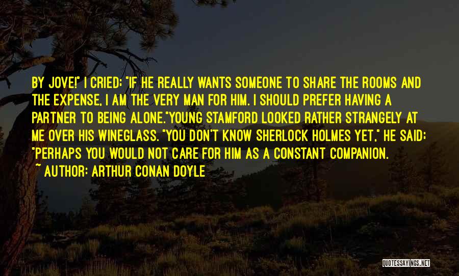 Should Not Care Quotes By Arthur Conan Doyle