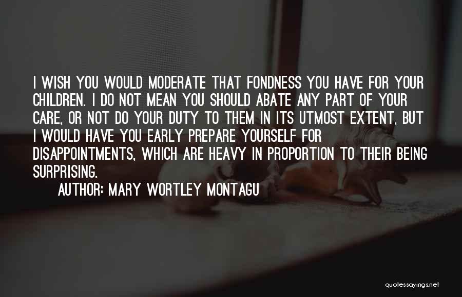 Should Not Care Quotes By Mary Wortley Montagu