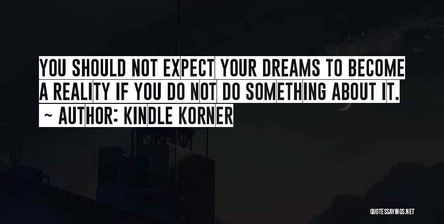 Should Not Expect Quotes By Kindle Korner