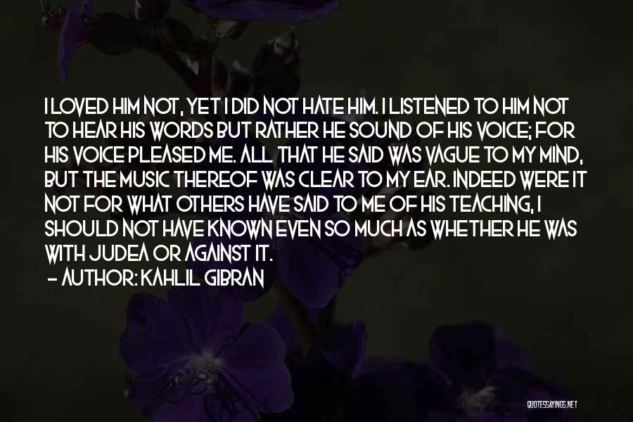 Should Not Hate Quotes By Kahlil Gibran