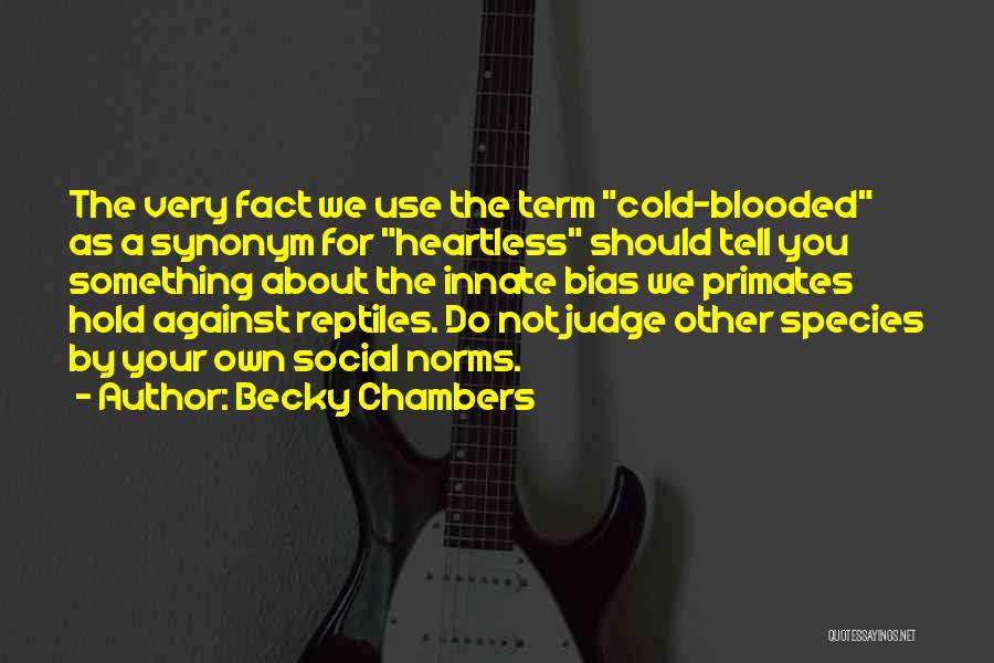 Should Not Judge Quotes By Becky Chambers