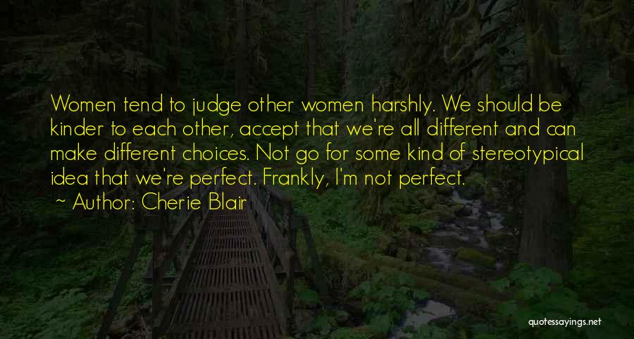 Should Not Judge Quotes By Cherie Blair
