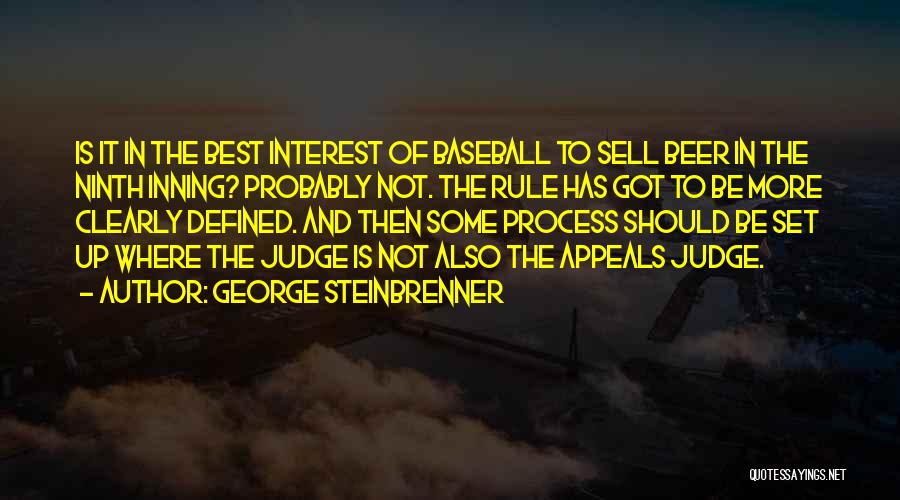 Should Not Judge Quotes By George Steinbrenner