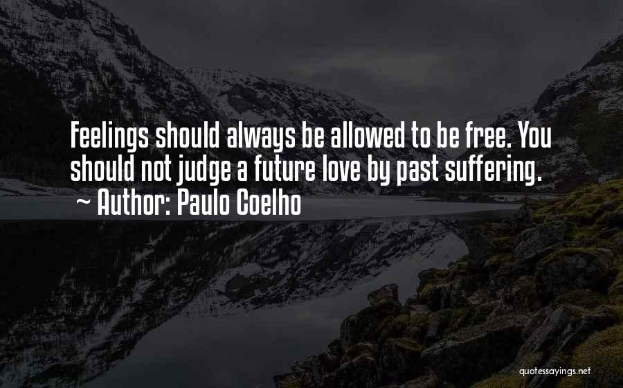 Should Not Judge Quotes By Paulo Coelho