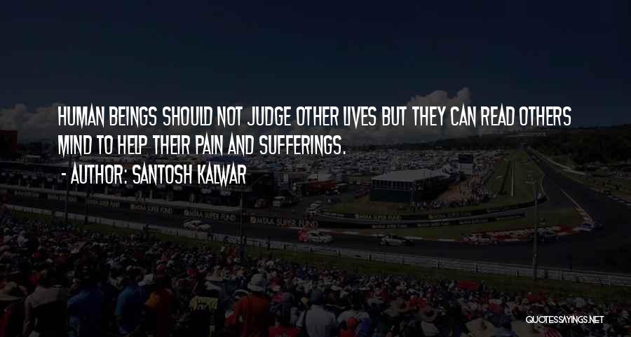 Should Not Judge Quotes By Santosh Kalwar
