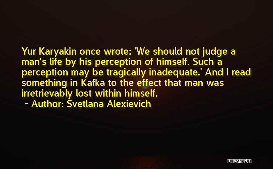 Should Not Judge Quotes By Svetlana Alexievich