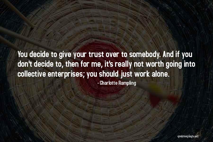 Should Not Trust Quotes By Charlotte Rampling Should Not Trust Quotes By Charlotte Rampling