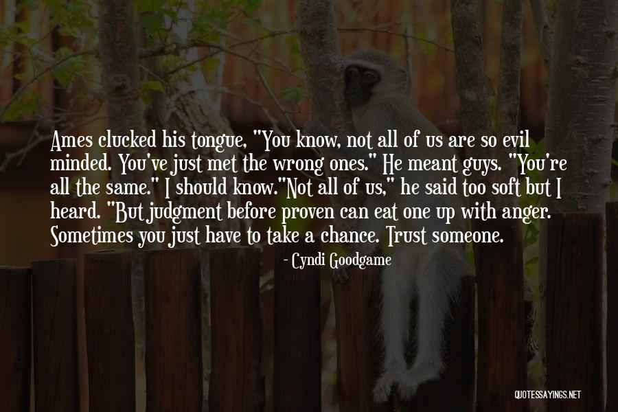 Should Not Trust Quotes By Cyndi Goodgame Should Not Trust Quotes By Cyndi Goodgame