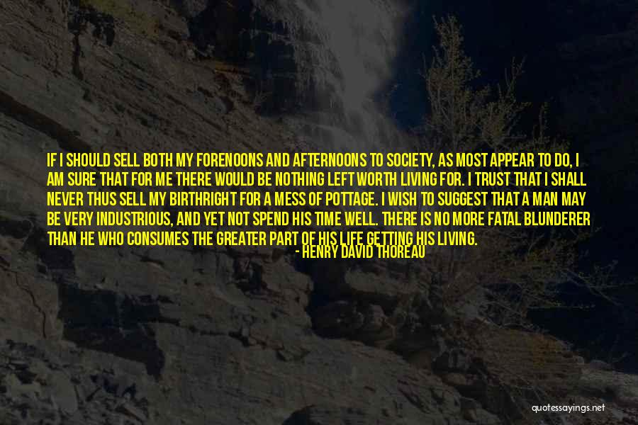 Should Not Trust Quotes By Henry David Thoreau Should Not Trust Quotes By Henry David Thoreau
