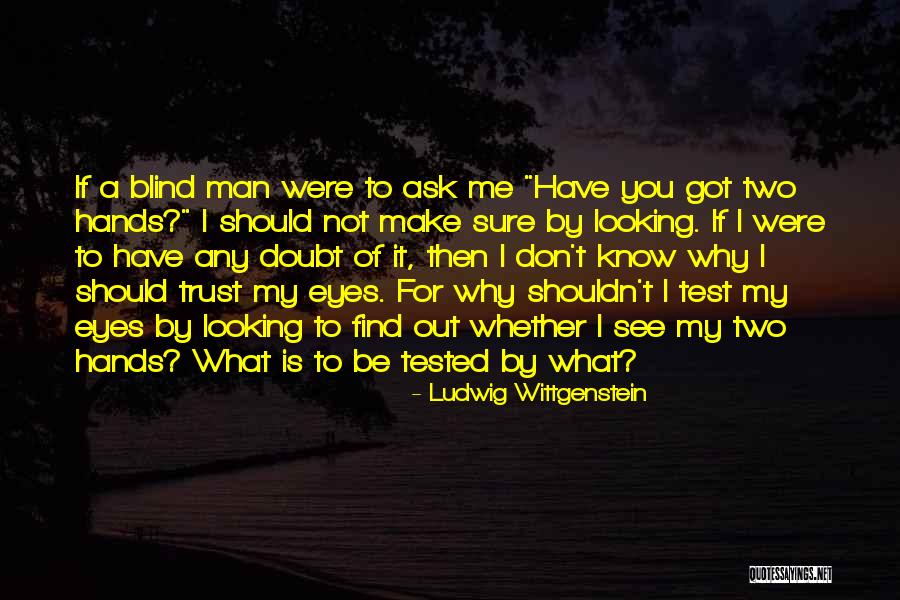 Should Not Trust Quotes By Ludwig Wittgenstein Should Not Trust Quotes By Ludwig Wittgenstein