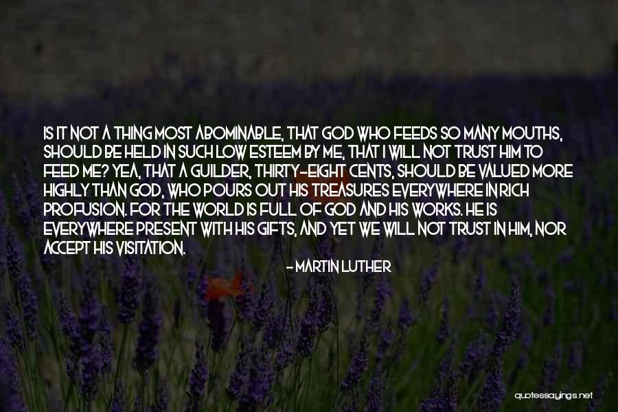 Should Not Trust Quotes By Martin Luther Should Not Trust Quotes By Martin Luther