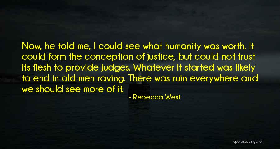 Should Not Trust Quotes By Rebecca West Should Not Trust Quotes By Rebecca West