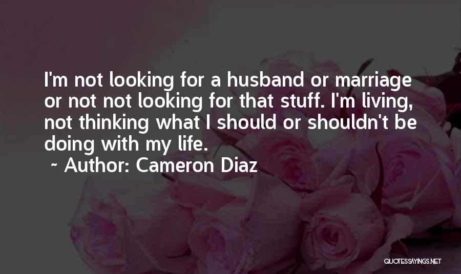 Should Or Shouldn't Quotes By Cameron Diaz