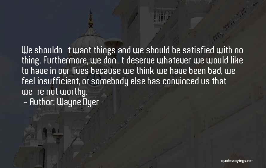 Should Or Shouldn't Quotes By Wayne Dyer