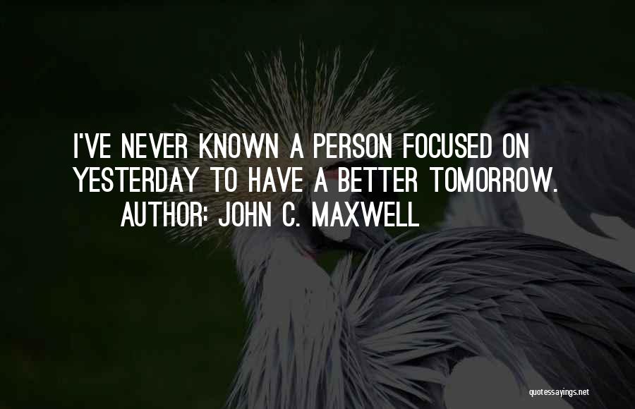 Should Ve Known Better Quotes By John C. Maxwell