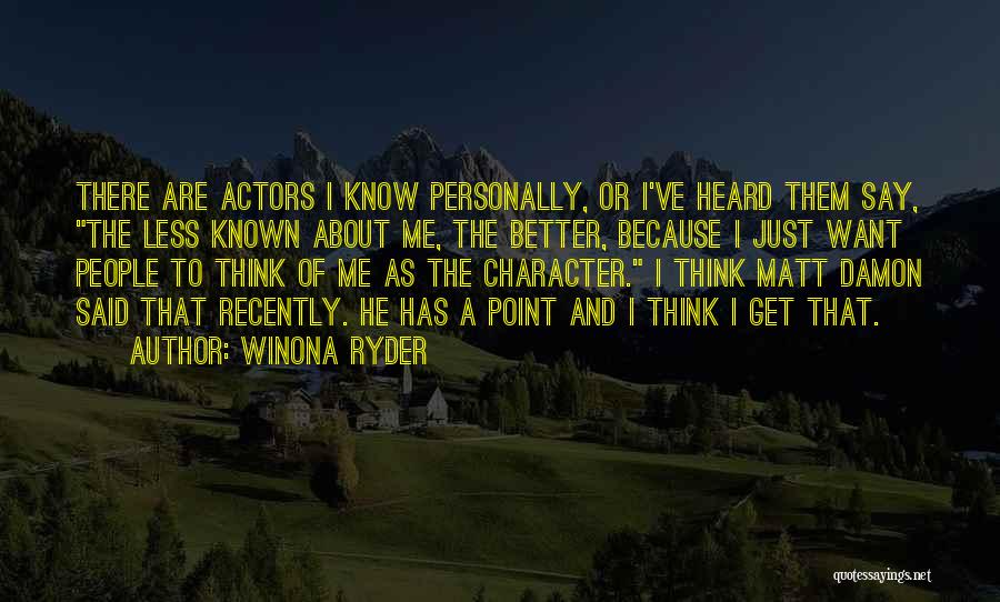 Should Ve Known Better Quotes By Winona Ryder