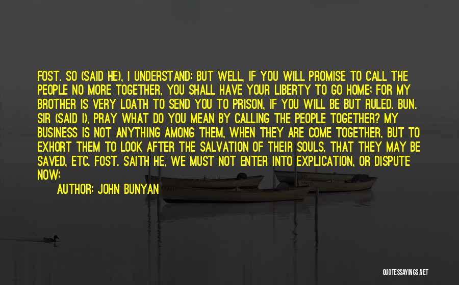 Should We Be Together Quotes By John Bunyan