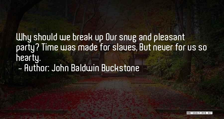 Should We Break Up Quotes By John Baldwin Buckstone