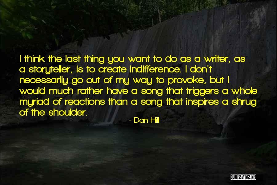 Shoulder Shrug Quotes By Dan Hill Shoulder Shrug Quotes By Dan Hill