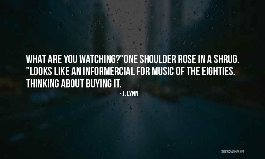 Shoulder Shrug Quotes By J. Lynn Shoulder Shrug Quotes By J. Lynn